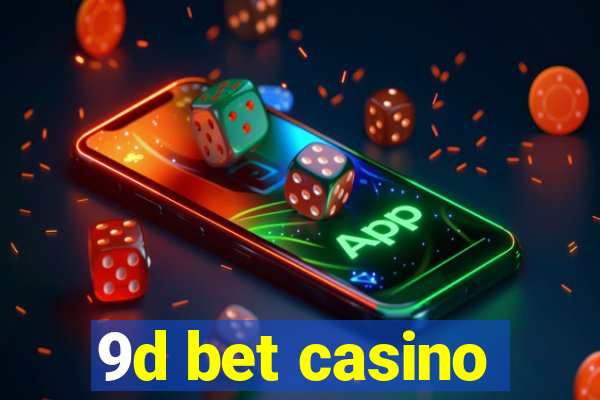 9d bet casino